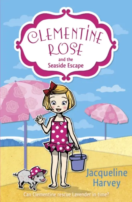 Clementine Rose and the Seaside Escape - Harvey, Jacqueline