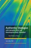 Authentic Dialogue with Persons who are Developmentally Disabled - Hill, Jennifer