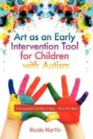 Art as an Early Intervention Tool for Children with Autism - Martin, Nicole