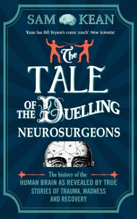 Tale of the Duelling Neurosurgeons - Kean, Sam