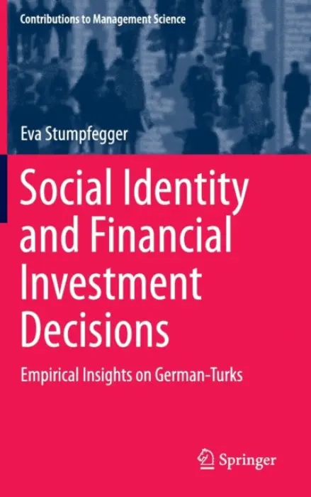 Social Identity and Financial Investment Decisions - Stumpfegger, Eva