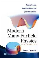 Modern Many-particle Physics: Atomic Gases, Nanostructures And Quantum Liquids (2nd Edition) - Lipparini, Enrico (Univ Di Trento, Italy)