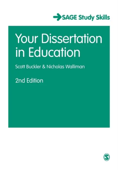 Your Dissertation in Education - Buckler, Scott a Walliman, Nicholas Stephen Robert