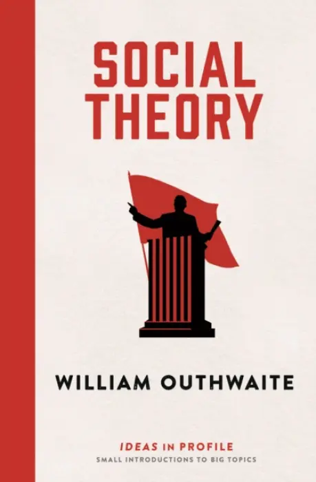 Social Theory - William Outhwaite