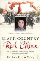 Black Country to Red China - Ying, Esther Cheo Ying