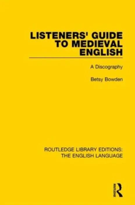 Listeners' Guide to Medieval English - Bowden, Betsy