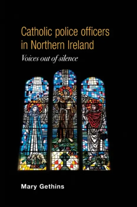 Catholic Police Officers in Northern Ireland - Gethins, Mary