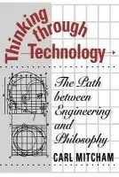 Thinking through Technology - Mitcham, Carl