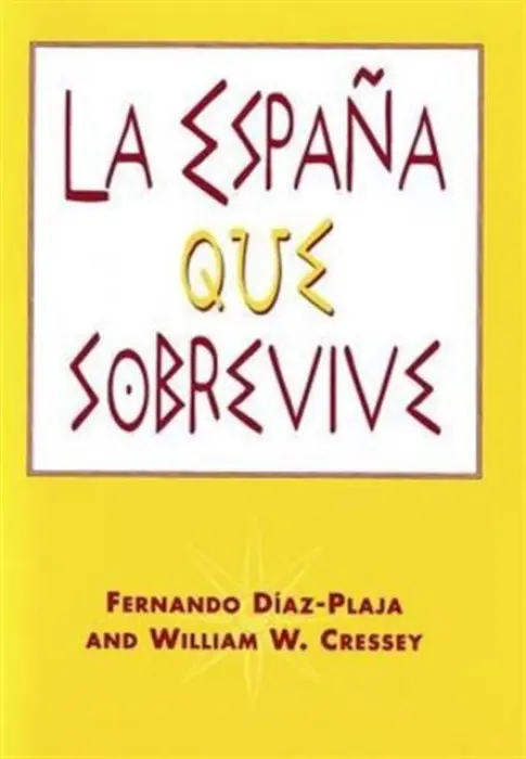Espana que sobrevive - Diaz-Plaja, Fernando a Cressey, William W.