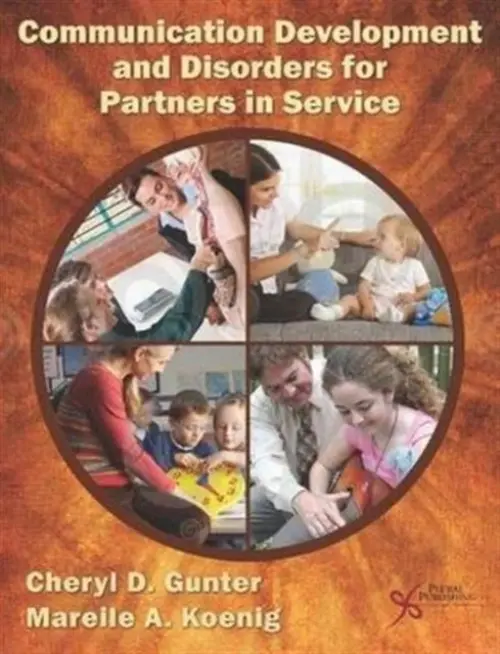 Communication Development and Disorders for Partners in Service - Gunter, Cheryl D. a Koenig, Mareile A.