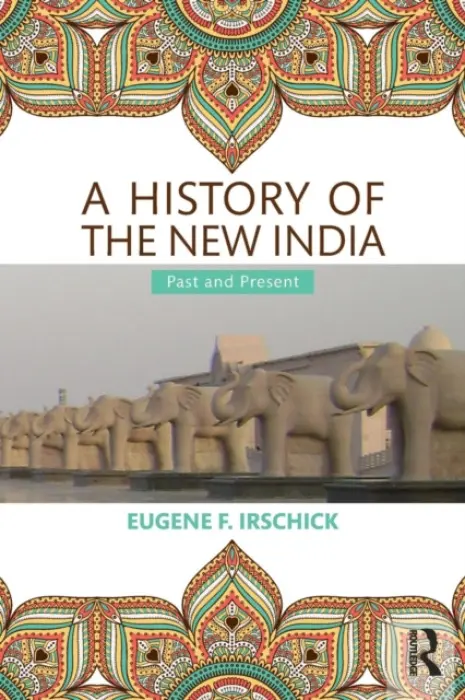 History of the New India - Irschick, Eugene F. (University of California - Berkeley, US)