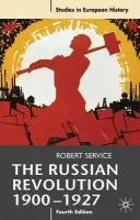 Russian Revolution, 1900-1927 - Service, Robert (St Anthony's College, Oxford)