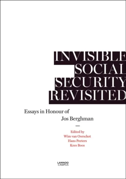 Invisible Social Security Revisited: Essays in Honour of Jod Berghman - Van Oorschot, Wim a Peeters, Hans a Boos, Kees