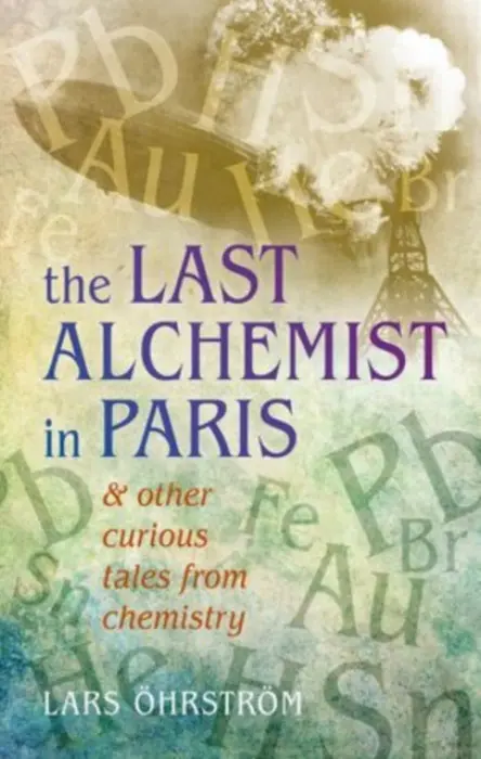 Curious Tales from Chemistry - Ohrstrom, Lars (, Professor at Chalmers University of Technology, Gothenburg, Sweden)
