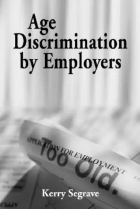 Age Discrimination by Employers - Segrave, Kerry