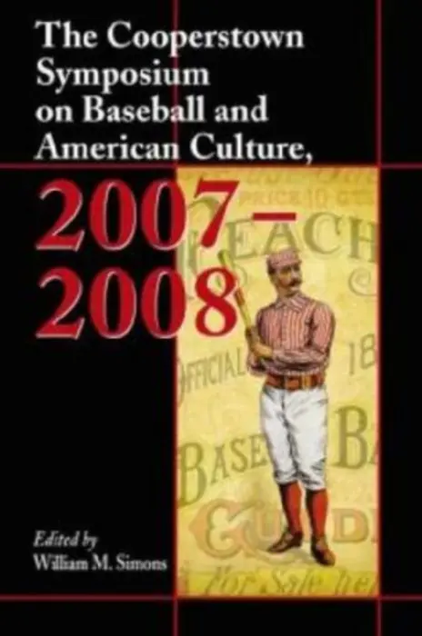 Cooperstown Symposium on Baseball and American Culture, 2007-2008