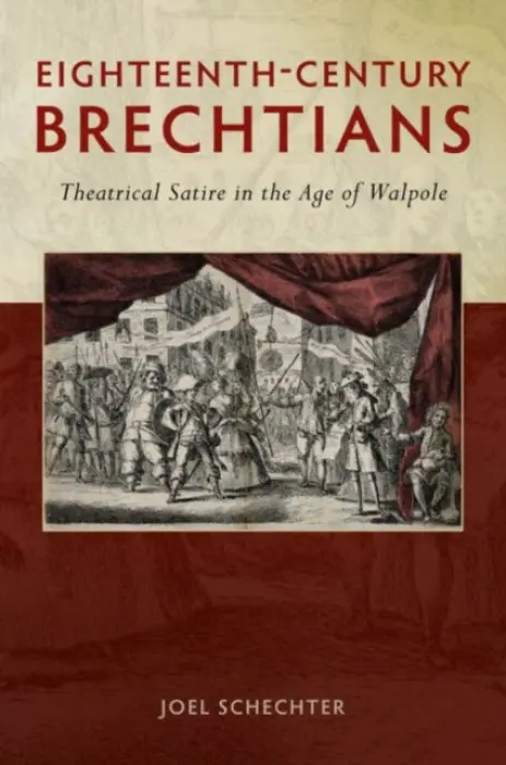 Eighteenth-Century Brechtians - Schechter, Joel