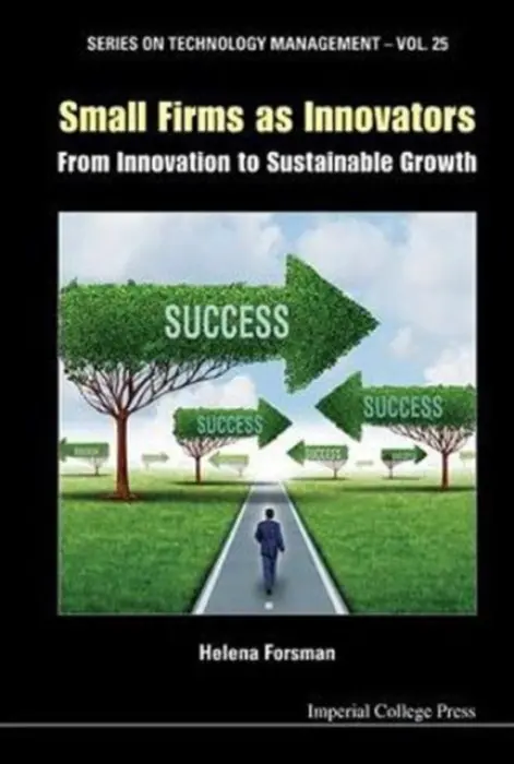 Small Firms As Innovators: From Innovation To Sustainable Growth - Forsman, Helena (Univ Of Tampere, Finland)