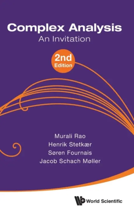 Complex Analysis: An Invitation (2nd Edition) - Rao, Murali (Univ Of Florida, Usa) a Fournais, Soren (Aarhus Univ, Denmark) a Moller, Jacob Schach (Aarhus Univ, Denmark) a Stetkaer, Henrik (Aarhus Univ, Denmark)