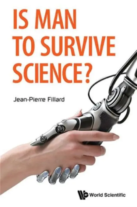 Is Man To Survive Science? - Fillard, Jean-pierre (Univ Montpellier Ii, France)