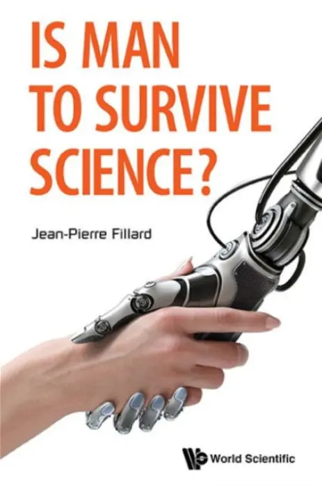 Is Man To Survive Science? - Fillard, Jean-pierre (Univ Montpellier Ii, France)