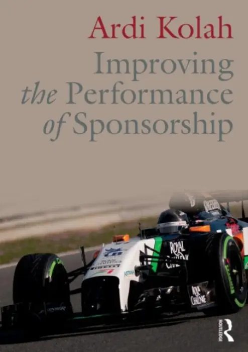 Improving the Performance of Sponsorship - Kolah, Ardi (Henley Business School, UK)