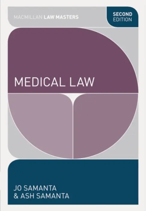 Medical Law - Samanta, Jo (De Montfort University, Leicester) a Samanta, Ash (De Montfort University, Leicester)