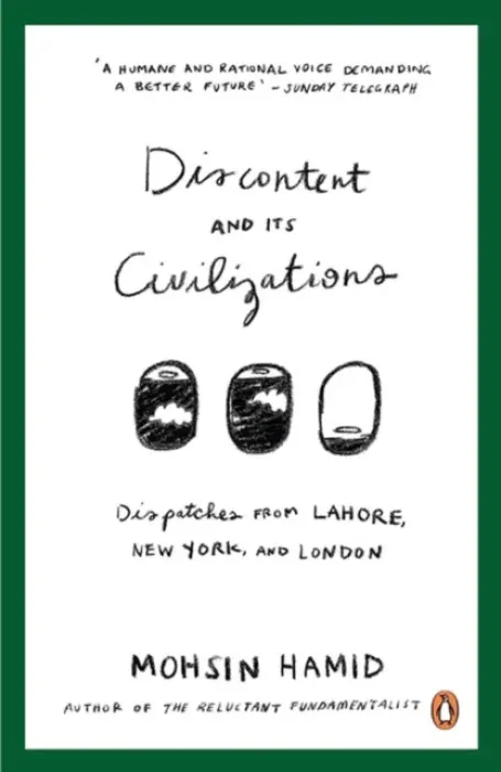 Discontent and Its Civilizations - Hamid, Mohsin