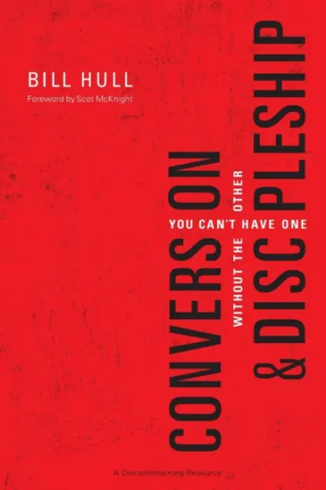 Conversion and Discipleship - Hull, Bill