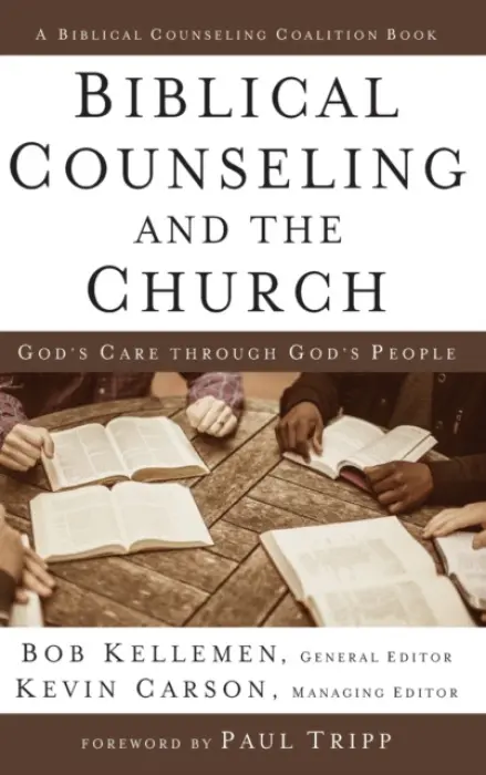 Biblical Counseling and the Church - Kellemen, Bob