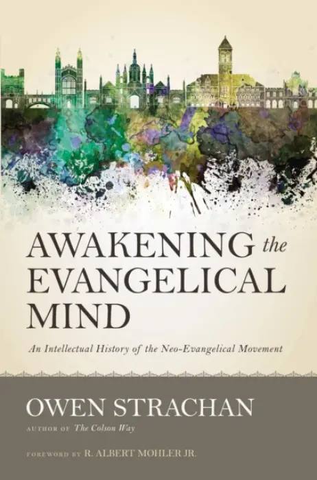 Awakening the Evangelical Mind - Strachan, Owen