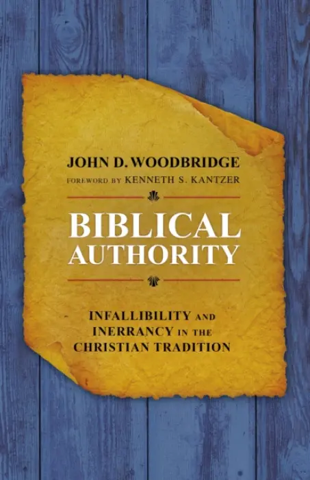 Biblical Authority - Woodbridge, John  D.