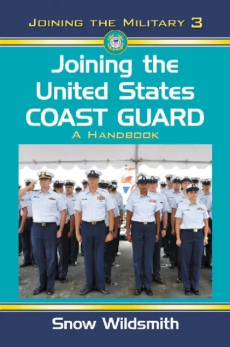 Joining the United States Coast Guard - Wildsmith, Snow