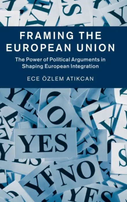Framing the European Union - Atikcan, Ece Ozlem (Universite Laval, Quebec)