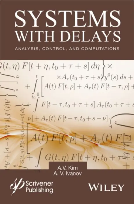 Systems with Delays - Kim, A. V. (Russian Academy of Sciences (Ural Branch)) a Ivanov, A. V. (Russian Academy of Sciences (Ural Branch))