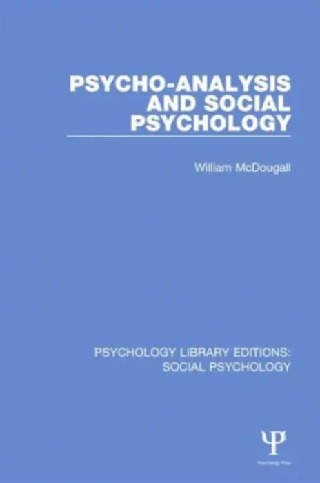 Psycho-Analysis and Social Psychology - McDougall, William