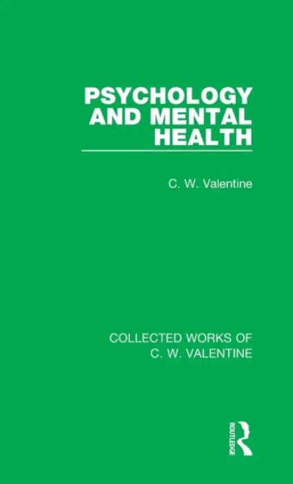 Psychology and Mental Health - Valentine, C.W.