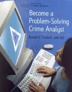 Become a Problem-Solving Crime Analyst - Clarke, Ronald (Rutgers University, Newark, New Jersey, USA) a Eck, John E. (University of Cincinnati, Ohio, USA)
