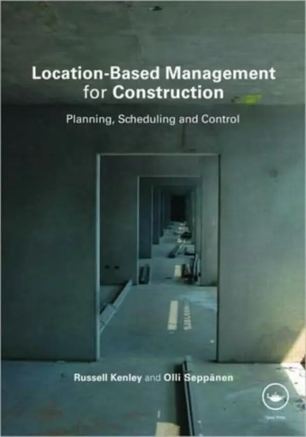 Location-Based Management for Construction - Kenley, Russell a Seppanen, Olli