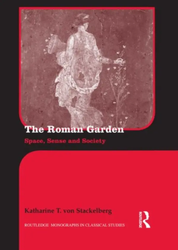 Roman Garden - von Stackelberg, Katharine T. (Brock University, Canada)