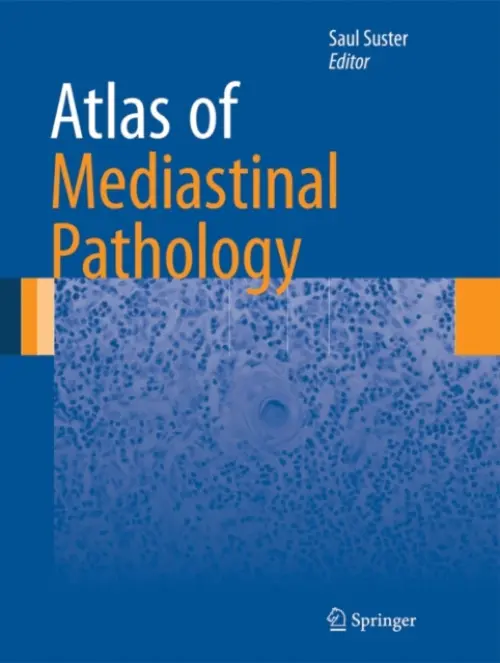 Atlas of Mediastinal Pathology - Suster, Saul