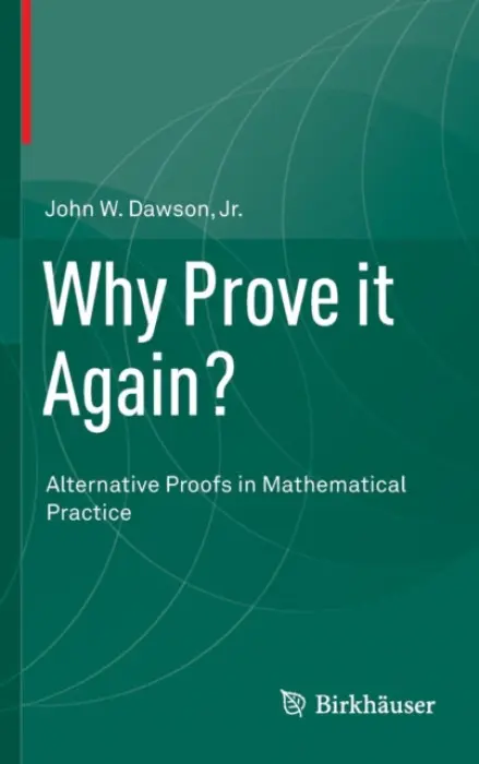 Why Prove it Again? - Dawson, Jr., John W.