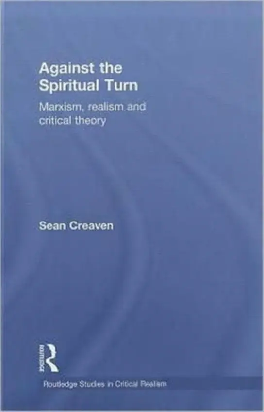 Against the Spiritual Turn - Creaven, Sean (University of the West of England, UK)