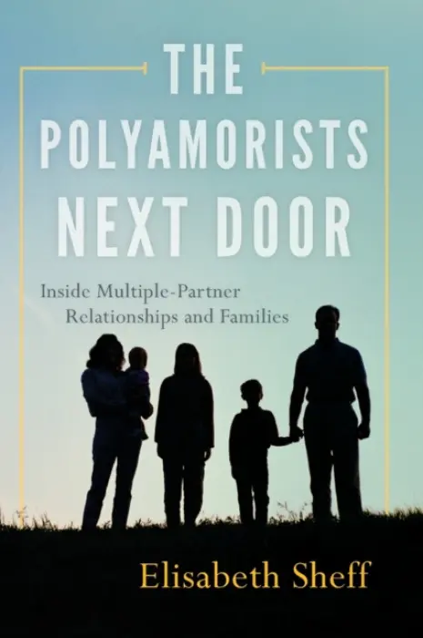 Polyamorists Next Door - Sheff, Elisabeth