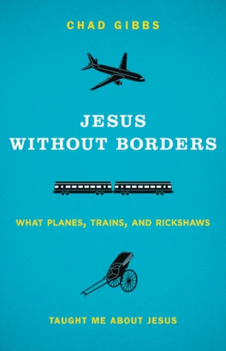 Jesus without Borders - Gibbs, Chad