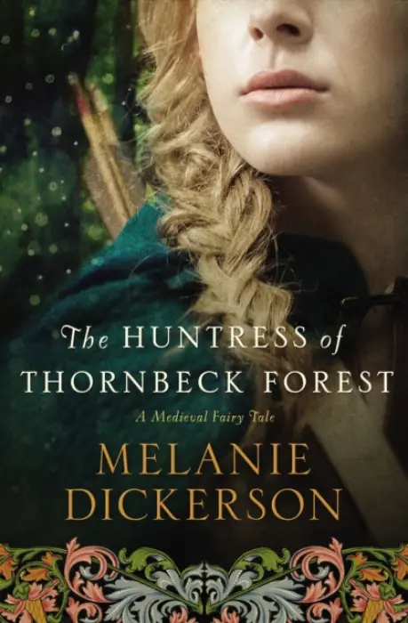 Huntress of Thornbeck Forest - Dickerson, Melanie
