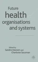 Future Health Organizations and Systems