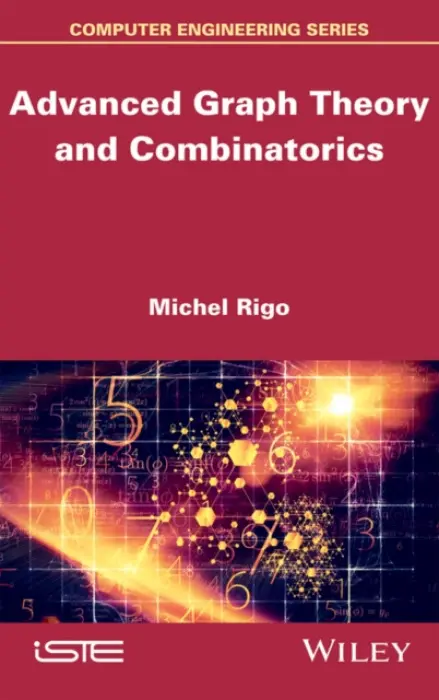 Advanced Graph Theory and Combinatorics - Rigo, Michel (University of Liege, Belgium)