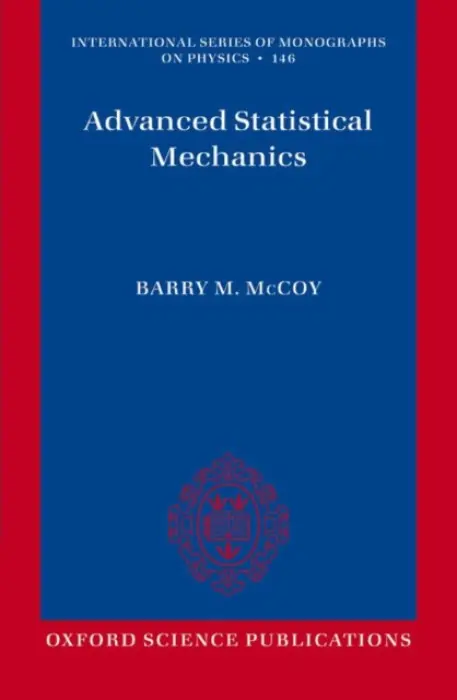 Advanced Statistical Mechanics - McCoy, Barry M (Institute for Theoretical Physics, State University of New York, Stony Brook)