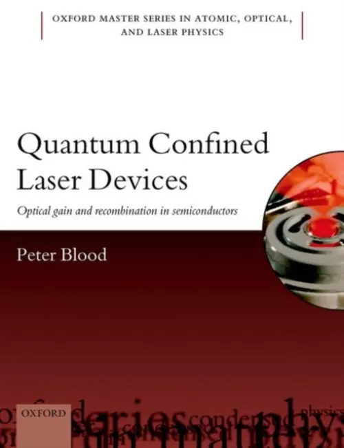 Quantum Confined Laser Devices - Blood, Peter (Honary Professor, Honary Professor, School of Physics and Astronomy, Cardiff University)